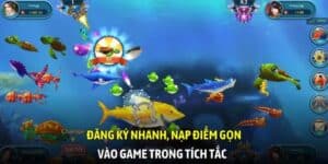Đăng ký nhanh, nạp điểm gọn, vào game trong tích tắc